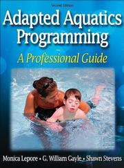 Adapted Aquatics Programming-2nd Edition  A Professional Guide